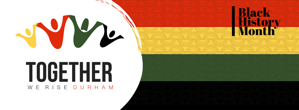 Together We Rise Durham icon with red, yellow, green and black stripes. Text reads, Black History Month